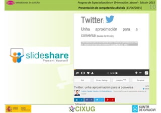 Posgrao de Especialización en Orientación Laboral - Edición 2015
Presentación de competencias dixitais [13/06/2015]
Cofinancian
 