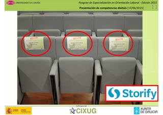 Posgrao de Especialización en Orientación Laboral - Edición 2015
Presentación de competencias dixitais [13/06/2015]
Cofinancian
 