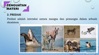 Predasi Pola Interaksi Makhluk Hidup Pada Kehidupan Sehari-hari | PPTX