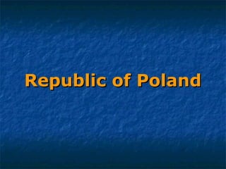 Republic of Poland
 