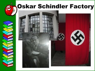 Oskar Schindler Factory
 