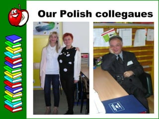 Our Polish collegaues
 