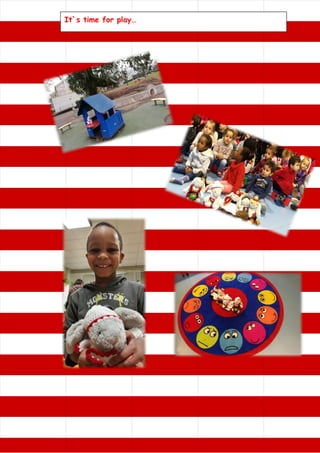 It`s time for play…
 