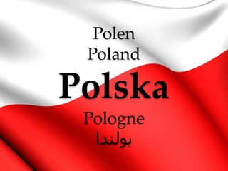 Polen 
Poland 
Polska 
Pologne 
بولندا 
 