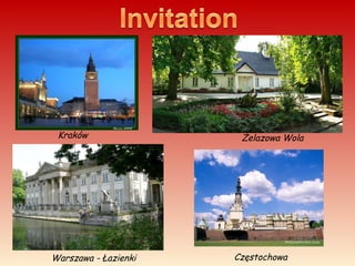 Warszawa - Łazienki
Kraków Żelazowa Wola
Częstochowa
 