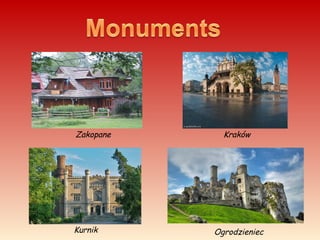 Kurnik
Zakopane Kraków
Ogrodzieniec
 