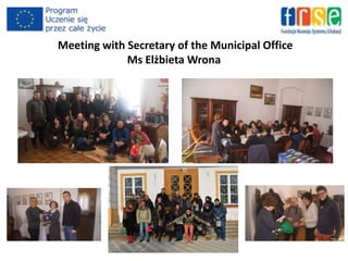 Meeting with Secretary of the Municipal Office
Ms Elżbieta Wrona
 