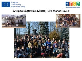 A trip to Nagłowice: Mikołaj Rej’s Manor House
 