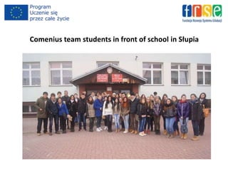 Comenius team students in front of school in Słupia
 