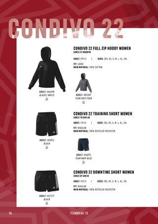 116 TEAMWEAR '23
ADULT: HD2307
TEAM GREY FOUR
ADULT: HA3698
BLACK / WHITE
CONDIVO 22 FULL ZIP HOODY WOMEN
CON22 FZ HOODYW
| SIZES: 2XS, XS, S, M, L, XL, 2XL
FIT: LOOSE
MAIN MATERIAL: 100% COTTON
ADULT: 299 Zł
CONDIVO 22
ADULT: H21277
BLACK
CONDIVO 22 DOWNTIME SHORT WOMEN
CON22 DT SHO W
| SIZES: 2XS, XS, S, M, L, XL, 2XL
FIT: REGULAR
MAIN MATERIAL: 100% RECYCLED POLYESTER
ADULT: 159 Zł
ADULT: HI6075
TEAM NAVY BLUE
ADULT: HI6074
BLACK
CONDIVO 22 TRAINING SHORT WOMEN
CON22 TR SHO LW
| SIZES: 2XS, XS, S, M, L, XL, 2XL
FIT: REGULAR
MAIN MATERIAL: 100% RECYCLED POLYESTER
ADULT: 159 Zł
 