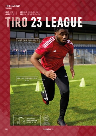 120 TEAMWEAR '23
TIRO 23 JERSEY
TIRO 23 JSY
ADULT: 139 Zł
JUNIOR: 119 Zł
TIRO 23 LEAGUE
SIZES: 116, 128, 140, 152, 164, 176
SIZES: XS, S, M, L, XL, 2XL, 3XL
COMBINE WITH A
LONG SLEEVE OPTION
SEE PAGE 162 -164
ADULT: HT6128 JUNIOR: HR4619
TEAM POWER RED 2 / WHITE
COLLECTION
MADE WITH 100%
RECYCLED MATERIALS
ADULT: HS7230 JUNIOR: HS3496
BLACK
 