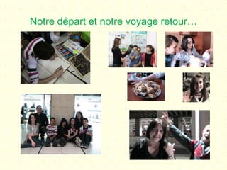 Notre départ et notre voyage retour…