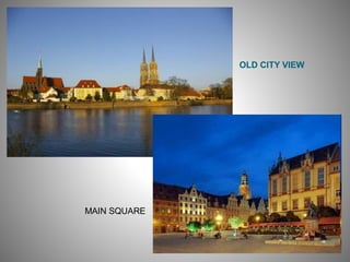 OLD CITY VIEW
MAIN SQUARE
 