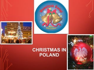CHRISTMAS IN
POLAND
 