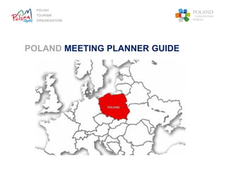 POLAND MEETING PLANNER GUIDE
 
