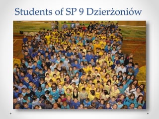 Students of SP 9 Dzierżoniów
 