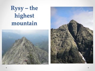 Rysy – the
highest
mountain
 