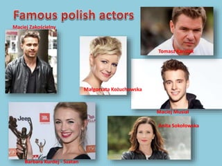 Maciej Zakościelny
Tomasz Karolak
Maciej Musiał
Barbara Kurdej - Szatan
Anita Sokołowska
Małgorzata Kożuchowska
 