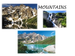 MOUNTAINS