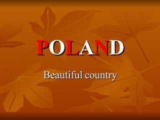 P O L A N D Beautiful country 