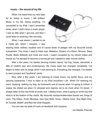 music – the sound of my life

      When I’ve heard that my next topic
for an article is music, I felt brilliant.
Music is...