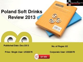 Poland Soft Drinks
Review 2013

Published Date: Dec 2013
Price: Single User: US$3370

No. of Pages: 82
Corporate User: US$3370

 