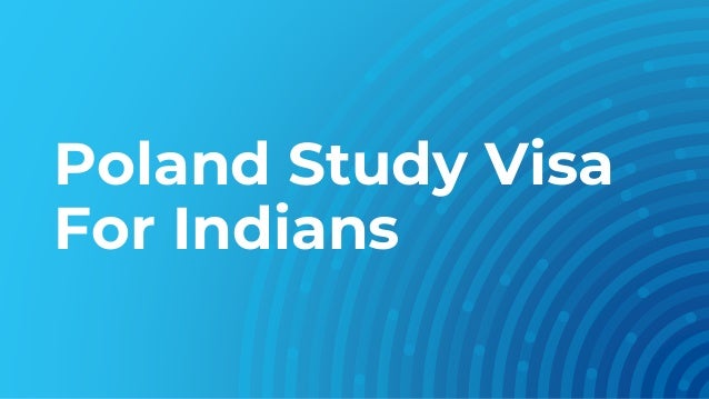 Poland Study Visa
For Indians
 