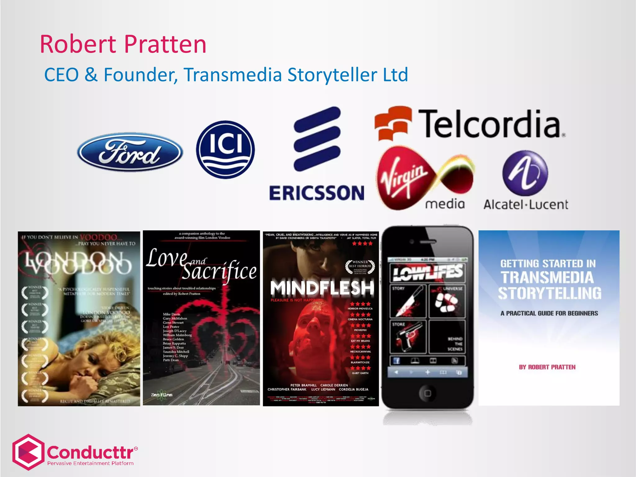 Robert Pratten
CEO & Founder, Transmedia Storyteller Ltd