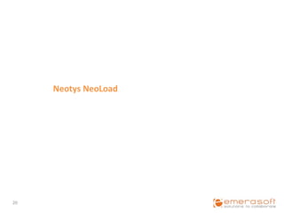 Neotys	
  NeoLoad	
  




20	
  
 
