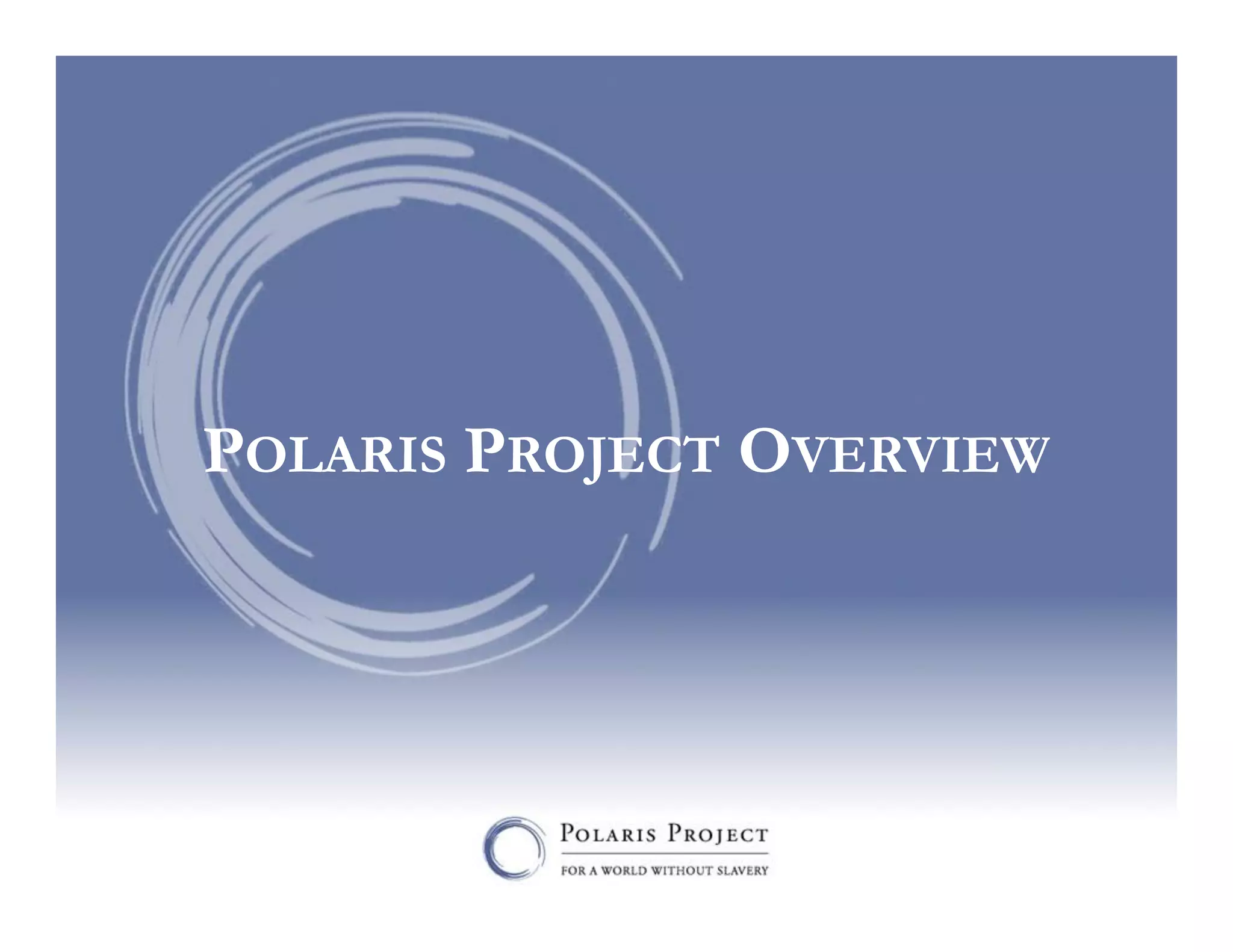 POLARIS PROJECT OVERVIEW

 