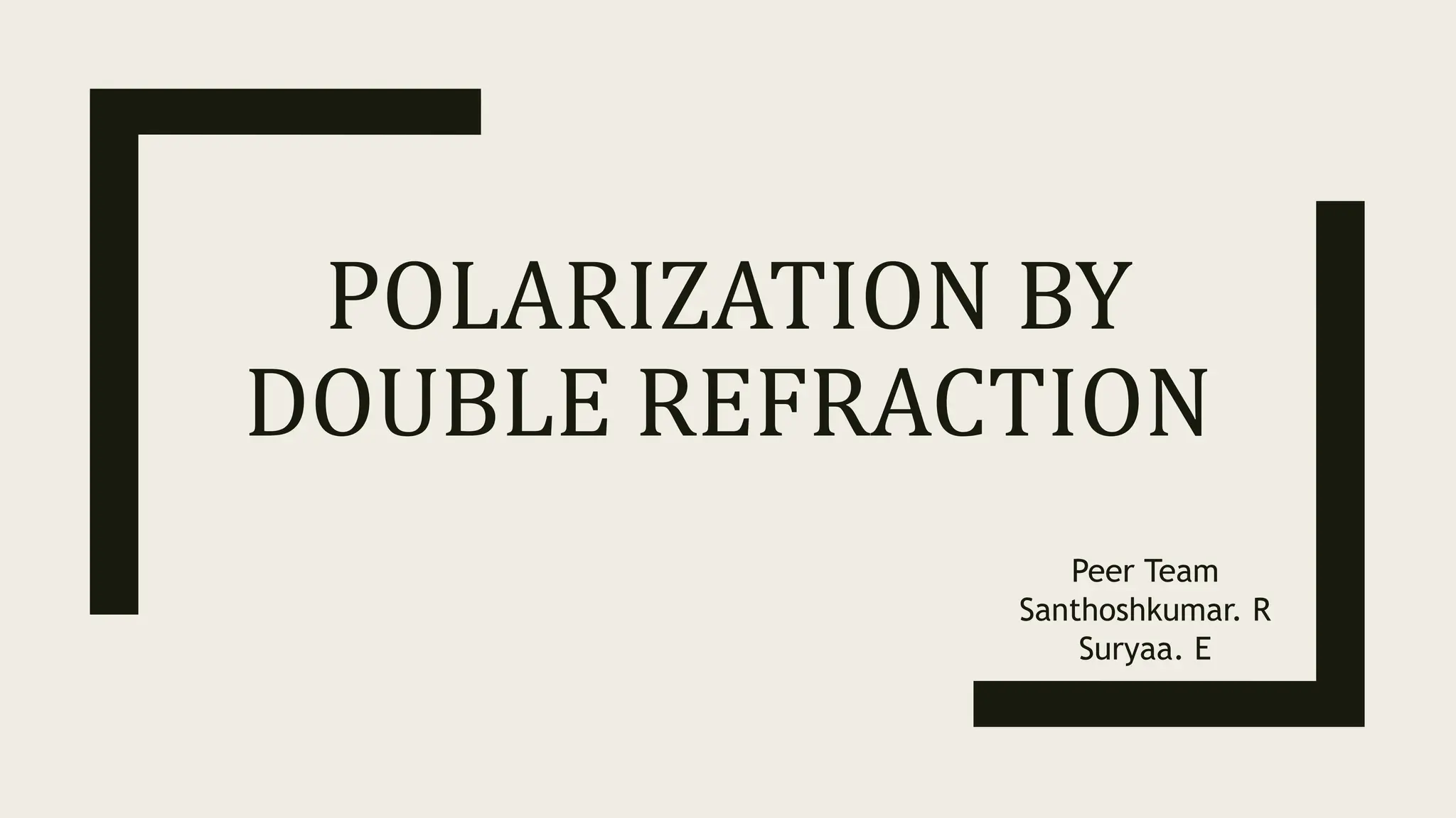 Polarisation by double refraction in Advanced optics .pptx