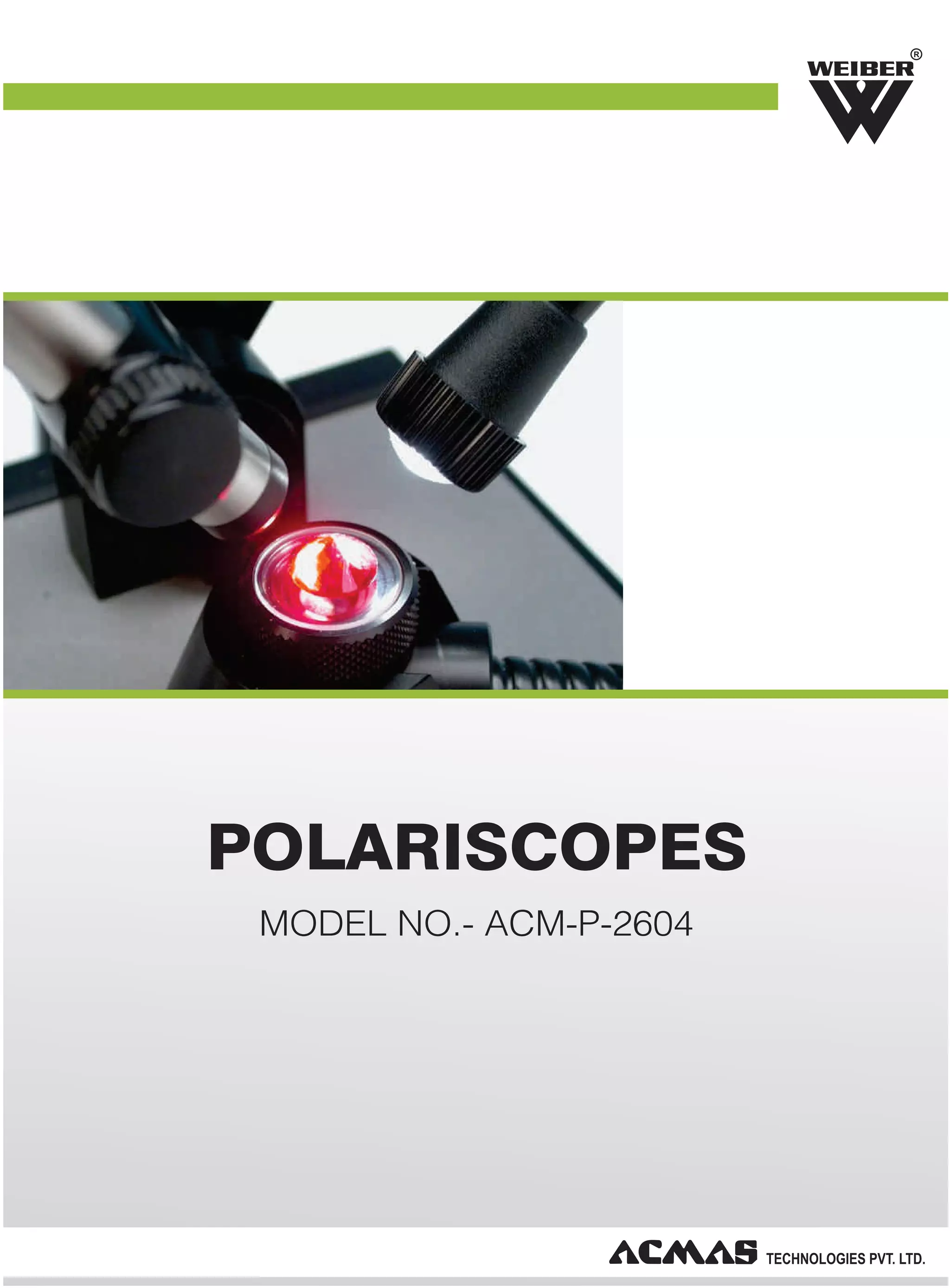 R

POLARISCOPES
MODEL NO.- ACM-P-2604

 