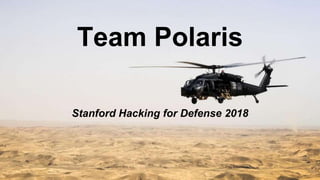 Team Polaris
Stanford Hacking for Defense 2018
 