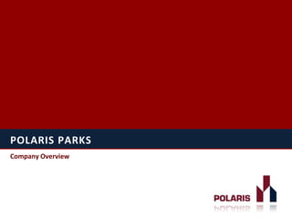 POLARIS PARKS 
Company Overview  