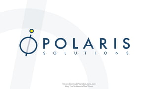 Steven.Contos@PolarisSolutions.com
Blog:TheOldManAndTheCSharp
 