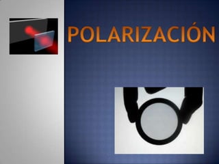 Polarizacion  radiacion
