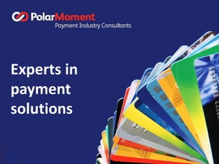 Experts in
payment
solutions

 