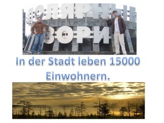 In der Stadt leben 15000 Einwohnern.