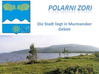 Polarni Zori  Die Stadt liegt in Murmansker Gebiet 