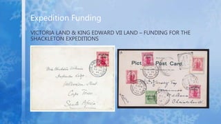 VICTORIA LAND & KING EDWARD VII LAND – FUNDING FOR THE
SHACKLETON EXPEDITIONS
Expedition Funding
 