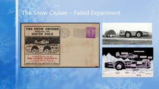 The Snow Cruiser – Failed Experiment
 