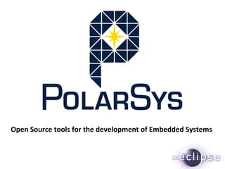 Open Source tools for the development of Embedded Systems
 