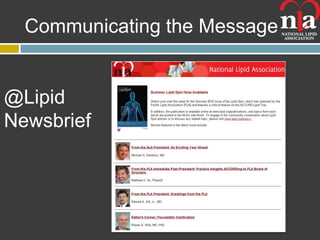 Communicating the Message


@Lipid      e-
Newsbrief
 
