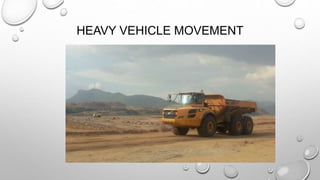 HEAVY VEHICLE MOVEMENT
 