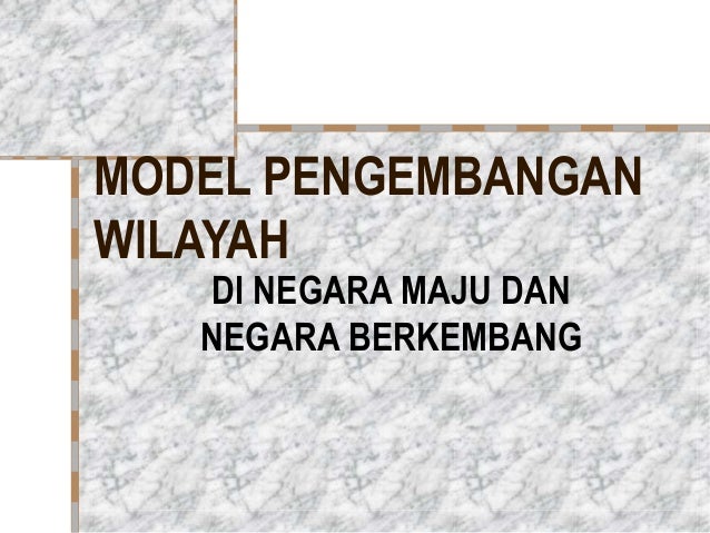 Pola Wilayah Neg Maju Berkembang Pola Wilayah Neg Maju Berkembang