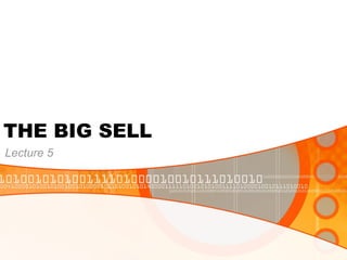 THE BIG SELL Lecture 5 