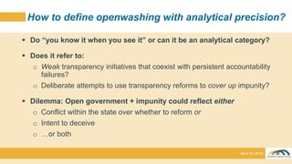 4. How to define openwashing with analytical precision?
 Do “you know it when you see it” or can it be an analytical cate...