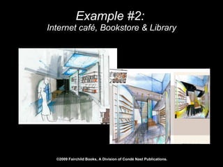 Example #2:   Internet café, Bookstore & Library 