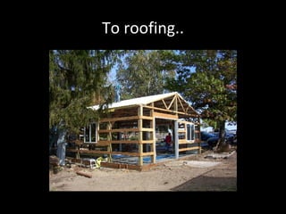 To roofing.. 