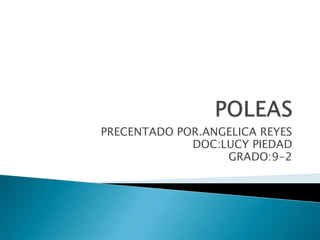 PRECENTADO POR.ANGELICA REYES
             DOC:LUCY PIEDAD
                  GRADO:9-2
 